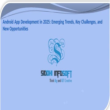 Android App Development in 2025 Emerging Trends, Key Challenges, and New Oppo...