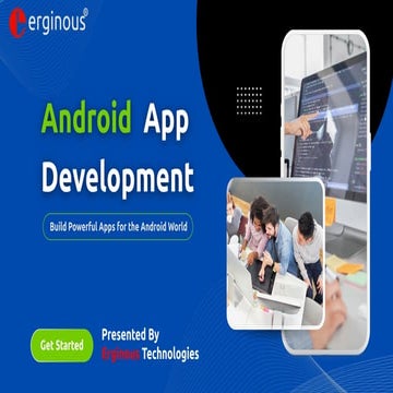 Android App Development PPT - Erginous Technologies.pdf
