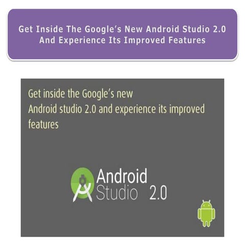 Get Inside The Google’s New Android Studio 2.0 And Experience Its Improved Fe...