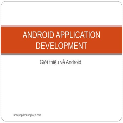 Bài 1: Giới thiệu Android