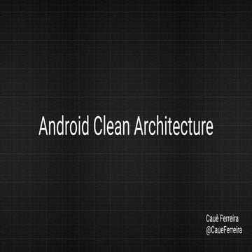 Android DevConference - Android Clean Architecture | PPT