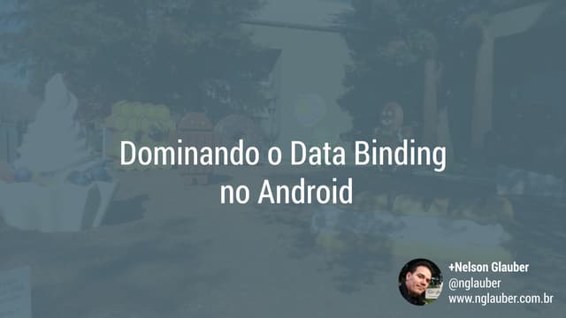 Dominando o Data Binding no Android