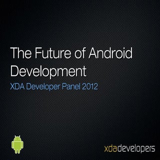 BigAndroidBBQ 2012: XDA Session - F...