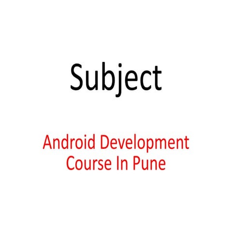 Android development course in pune ppt. | PPT
