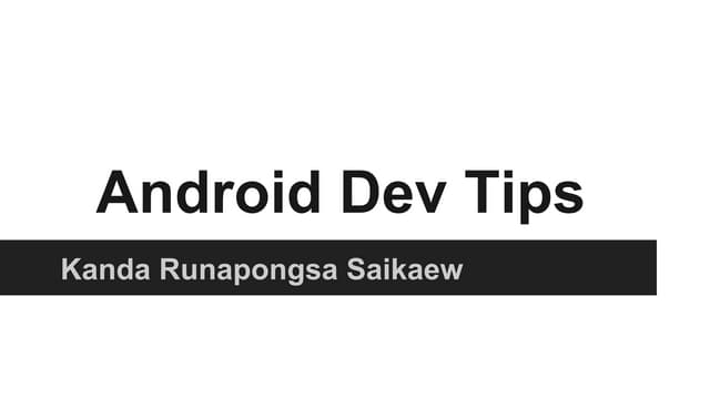 Android dev tips