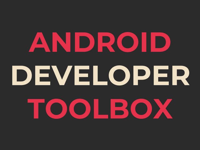 Android Developer Toolbox 2017