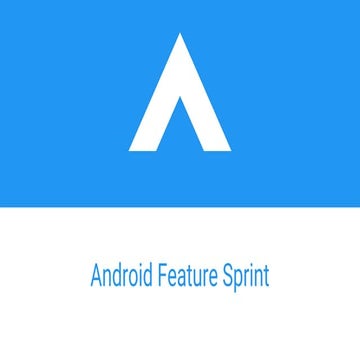 Android Feature Sprint