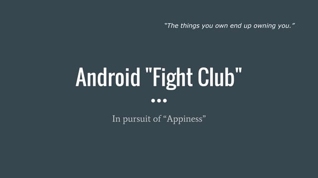 Android "Fight Club" : In pursuit of APPiness -- null Humla Delhi Chapter