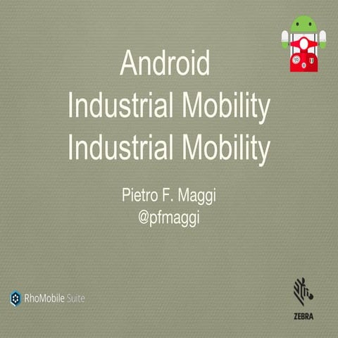 Android Industrial Mobility - Droidcon Italy - Turin 9-10 April 2015