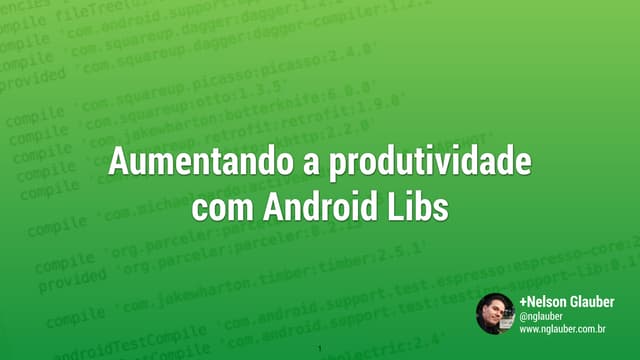 Aumentando a produtividade com Android Libs