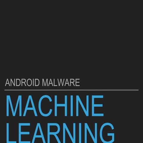 Android Malware: Machine Learning