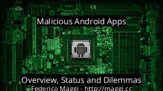 Android malware overview, status and dilemmas