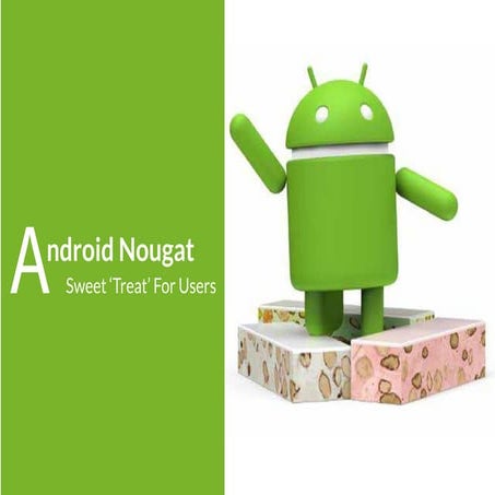 Android Nougat- Sweet Treat for Users