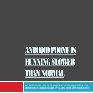Android phone is running slower than normal