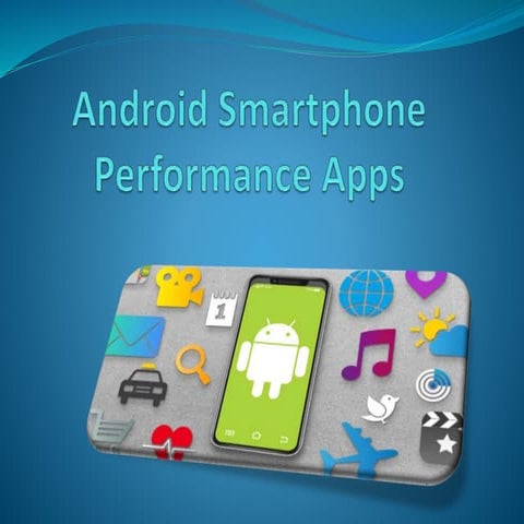 Android smartphone performance apps