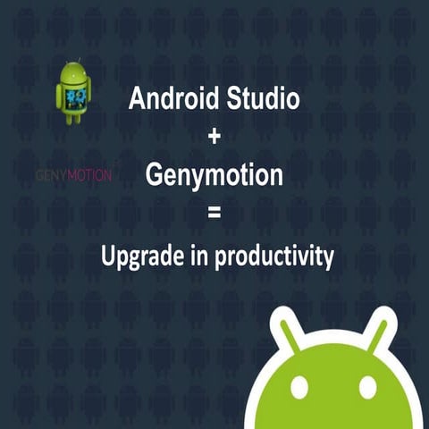Using Android Studio and Genymotion for improved productivity