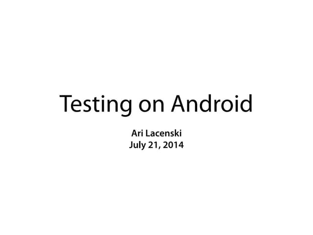Testing on Android
