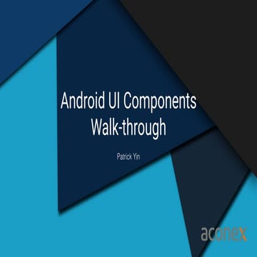Android UI components walkthrough | PPT