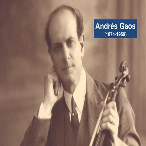 ANDRÉS GAOS: IMPORTANTE FIGURA DA MÚSICA CLÁSICA GALEGA