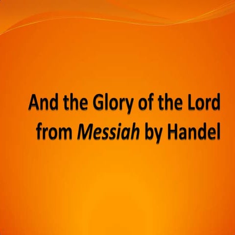 Handel - And the glory of the lord from messiah