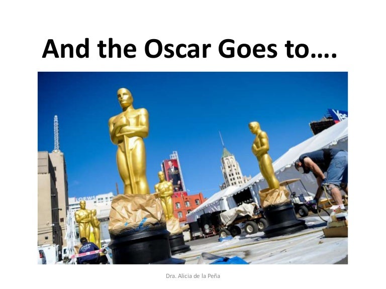 And the oscar goes to And the oscar goes to