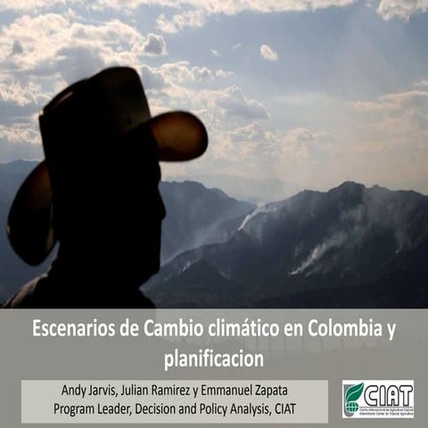Climate change scenarios for colombia and planning - ciat-cvc mar 2011
