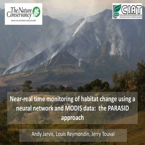Andy Jarvis - Parasid Near Real Time Monitoring Of Habitat Change Tnc Slt