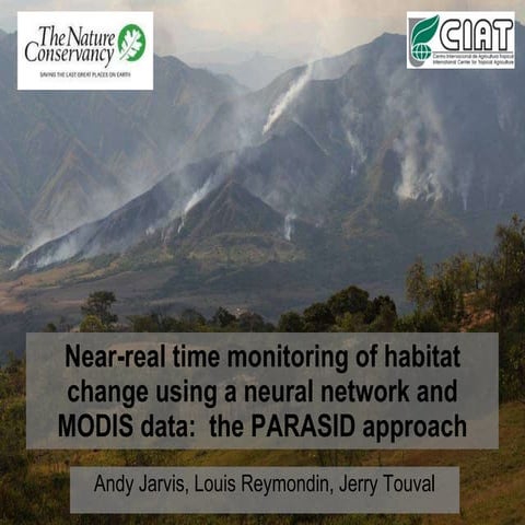 Andy Jarvis Parasid Near Real Time Monitoring Of Habitat Change Using A Neura...