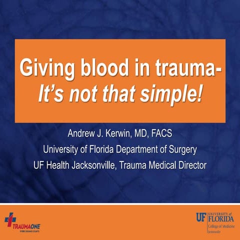 Giving Blood in Trauma: Andy Kerwin, MD