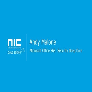 Andy Malone - Microsoft office 365 security deep dive