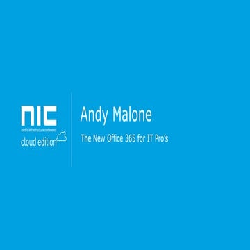 Andy Malone - The new office 365 for it pro's