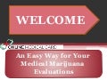 An Easy Way for Your Medical Marijuana Evaluations