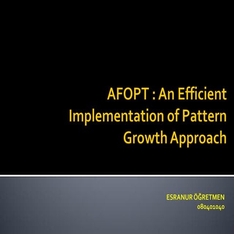 An efficient implementation of pattern growth approach