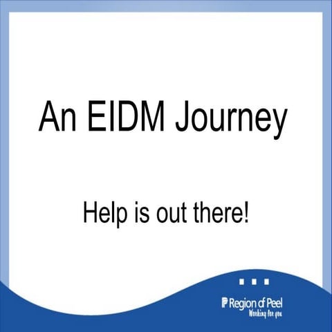 An EIDM journey: Help is out there!