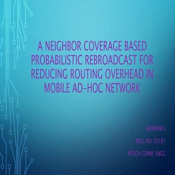 A neighbor coverage based probabilistic rebroadcast for reducing routing over...