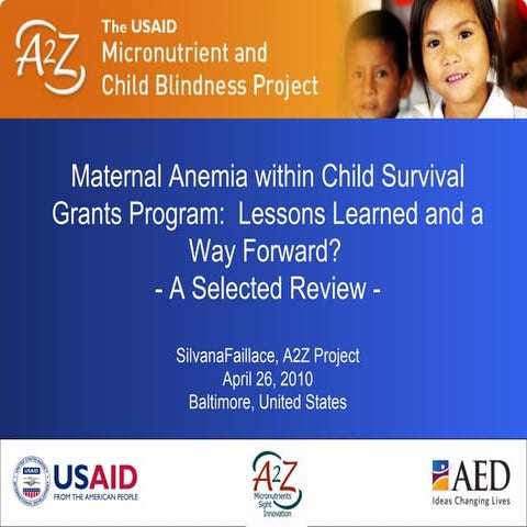 Maternal Anemia within Child Survival Grants Program:  Lessons Learned and a ...