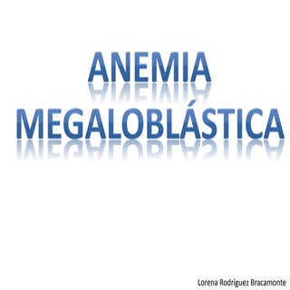 Anemia megaloblastica  