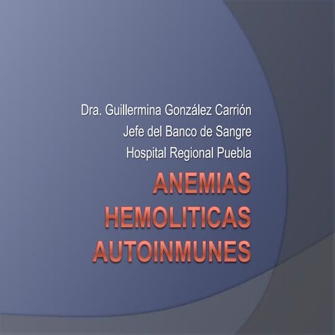 Anemias hemoliticas autoinmunes