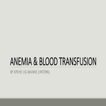 Anemia &amp; transfusion 