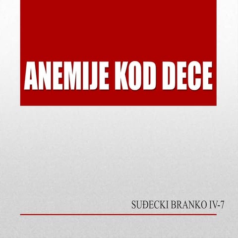 Anemije kod dece suđecki branko iv-7