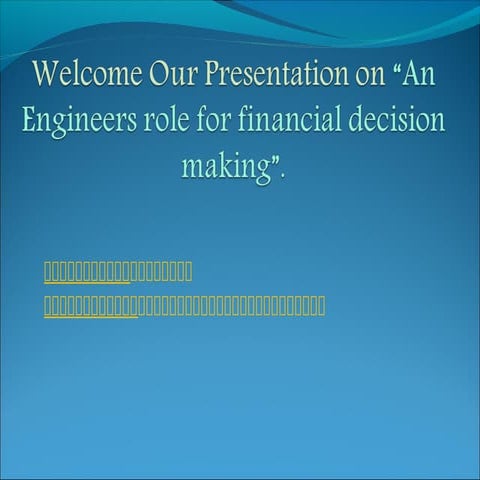 An engineers role for financial decision making