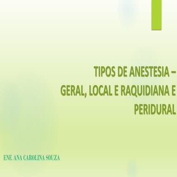 Tipos de Anestesia - Geral, Local e Raqui | PDF