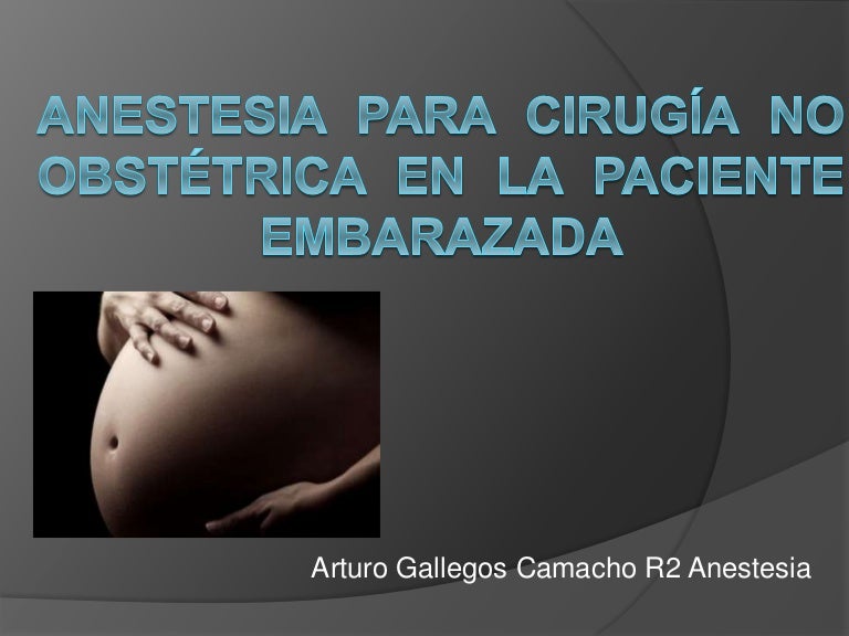 Anestesia Para Cirugía No Obstétrica