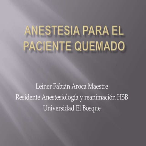Anestesia para el paciente quemado
