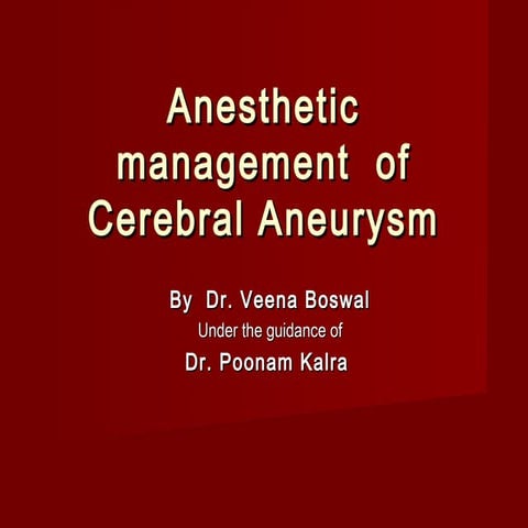 Anesthesia for cerebral aneurysm repair
