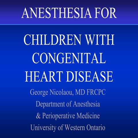 Anesthesia for children with Congenital Heart Disease