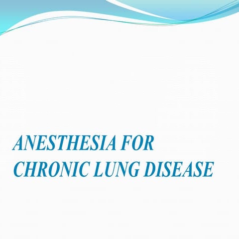 Anesthesia for chronic lung disease