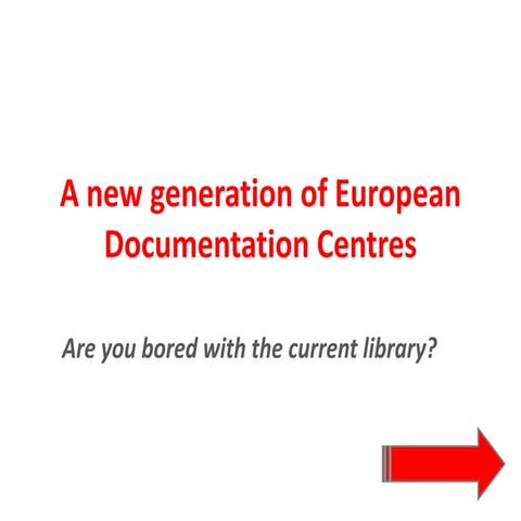A new generation of european documentation centres
