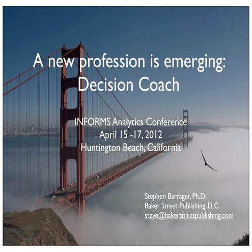 A new engineering  profession is emerging: decision coach