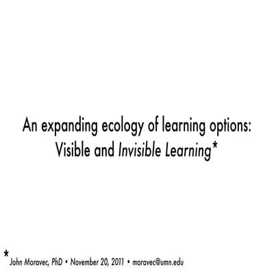 An expanding ecology of learning options: Visible and Invisible Learning